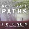 Desperate Paths by E. C. Diskin Paperback Book 9781542040334