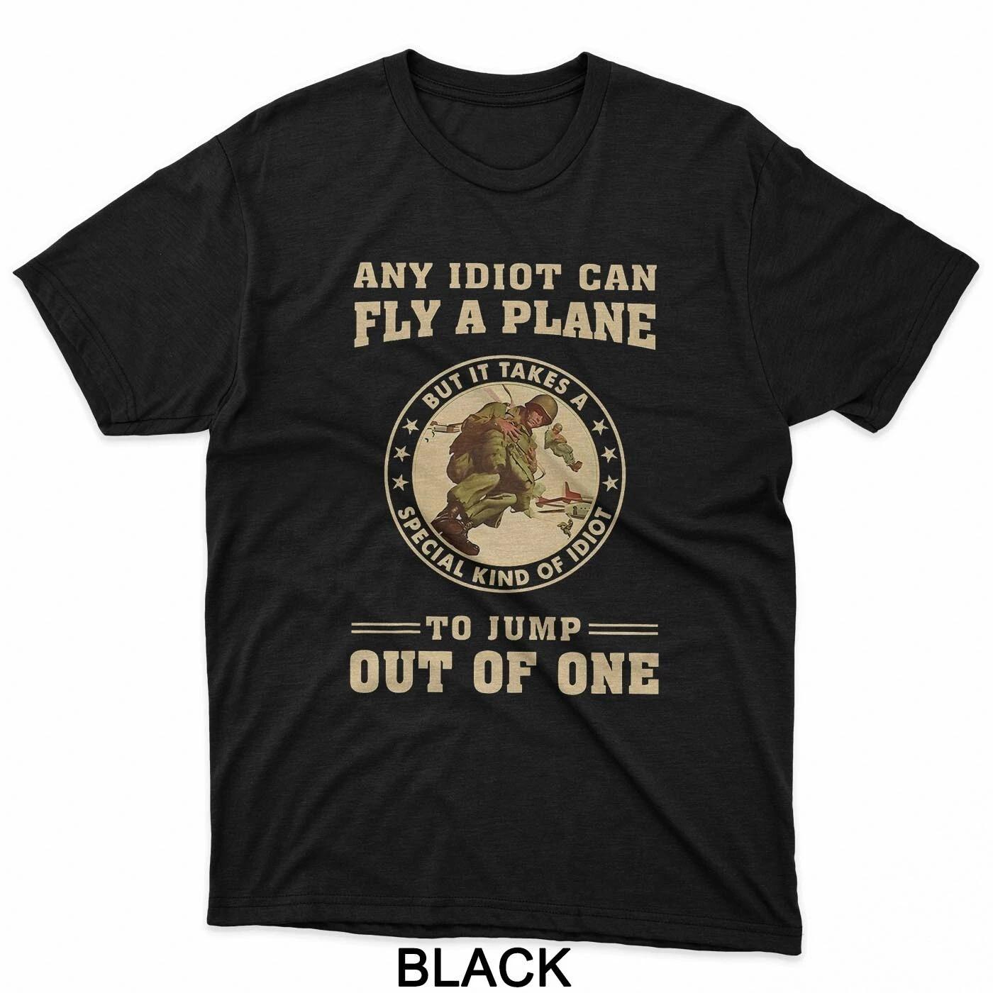 

Any Idiot Can Fly A Plane But It Takes Special Kind Of Idiot T-Shirt XL