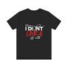 I Dont Care T Shirt Bold Attitude Graphic Tee By Edgy Streetwear Shirt for Men  Women Shortsleeved Breathable Oneck Tops
