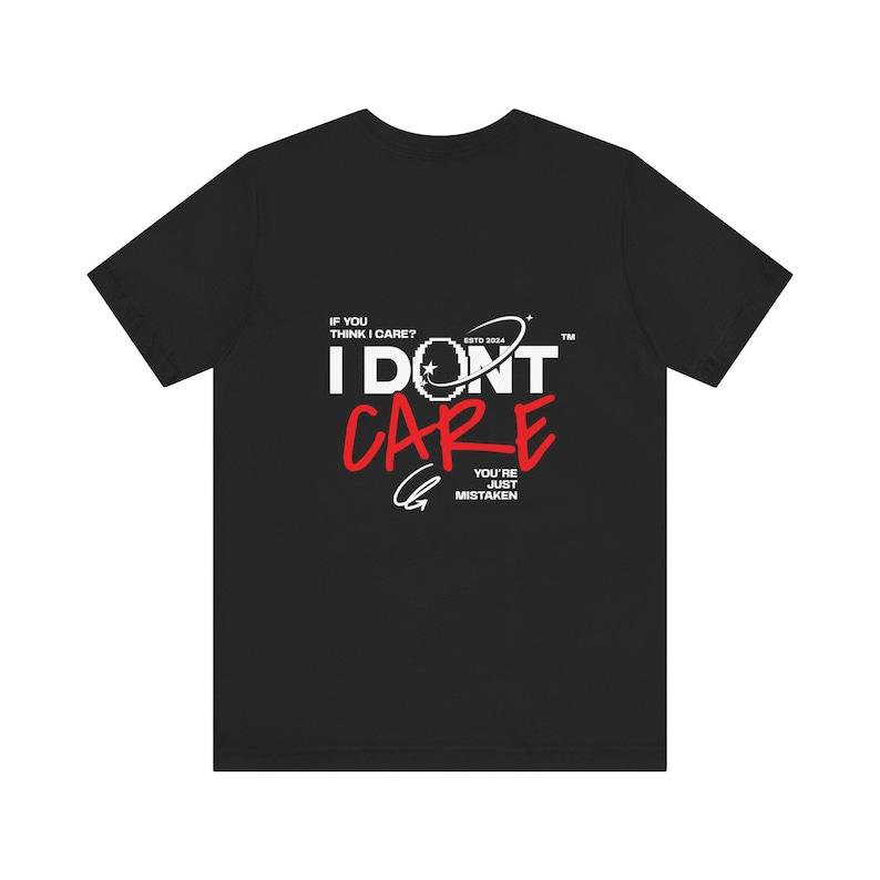 I Dont Care T Shirt Bold Attitude Graphic Tee By Edgy Streetwear Shirt for Men  Women Shortsleeved Breathable Oneck Tops