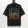 Sorry Im Late I Saw A Dog T Shirt Hip Hop Washed Short Sleeve Oversize Tshirt Vintage For Men Women Streetwear Summer Tees