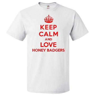 Keep Calm and Love Honey Badgers T Shirt Funny Tee