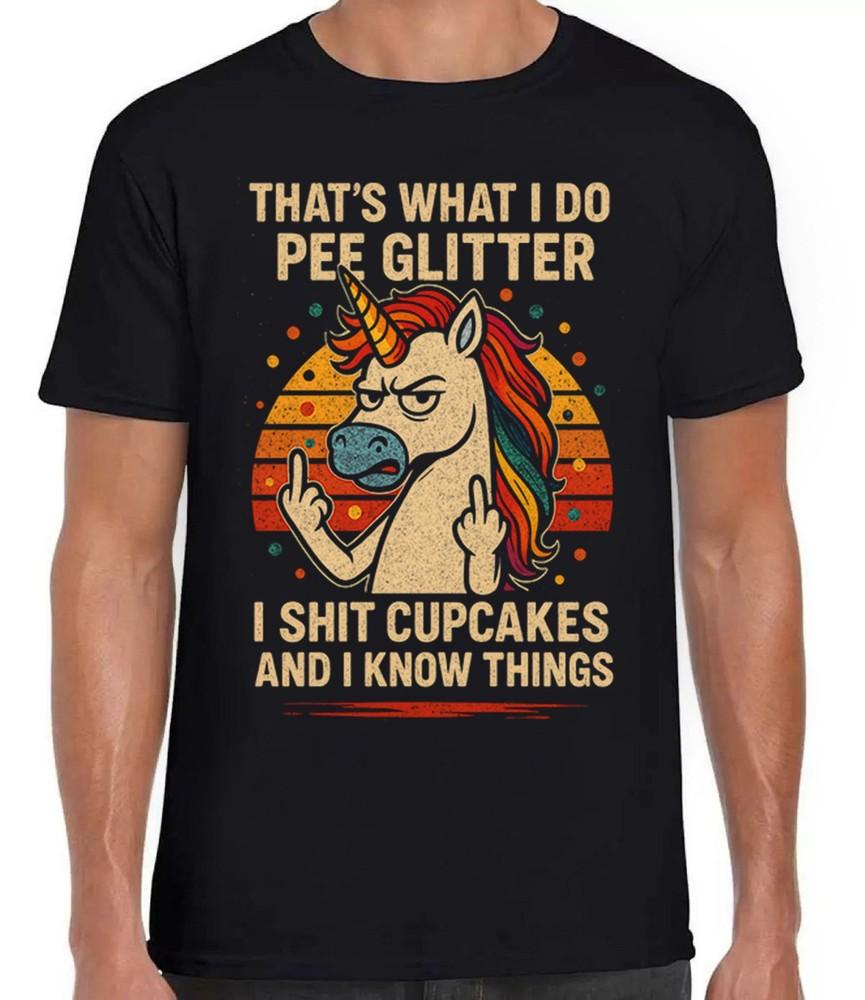 Thats What I Do I Pee Glitter I Sht Cupcakes & I Know Things Black T Shirt 473