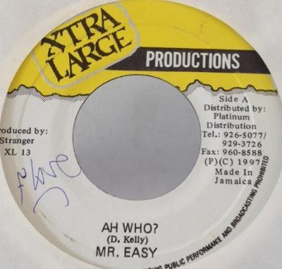7inch Record MR. EASY / STRANGER - Ah Who ? / Rae Rae XL13 Xtra Large Prod 1997 Jamaica Reggae, Ska & Dub Used