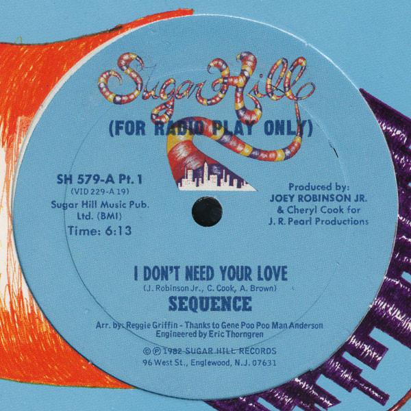 

12inch Record SEQUENCE I Dont Need Your Love SH579PROMO Sugar Hill Reco 1982 US SoulFunk Used