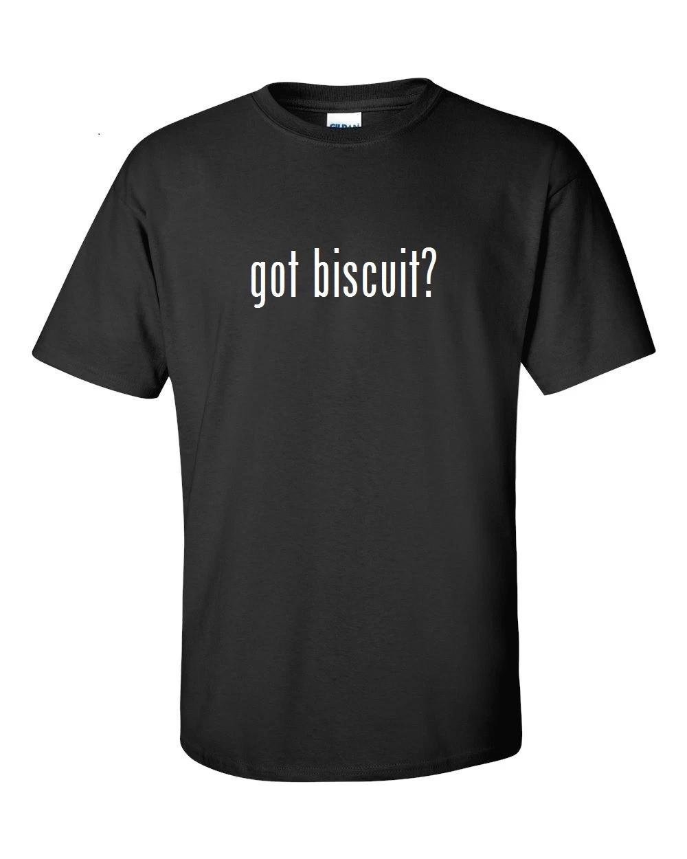 Got Biscuit ? Cotton T-Shirt Shirt Black White Funny Solid S - 5XL XL