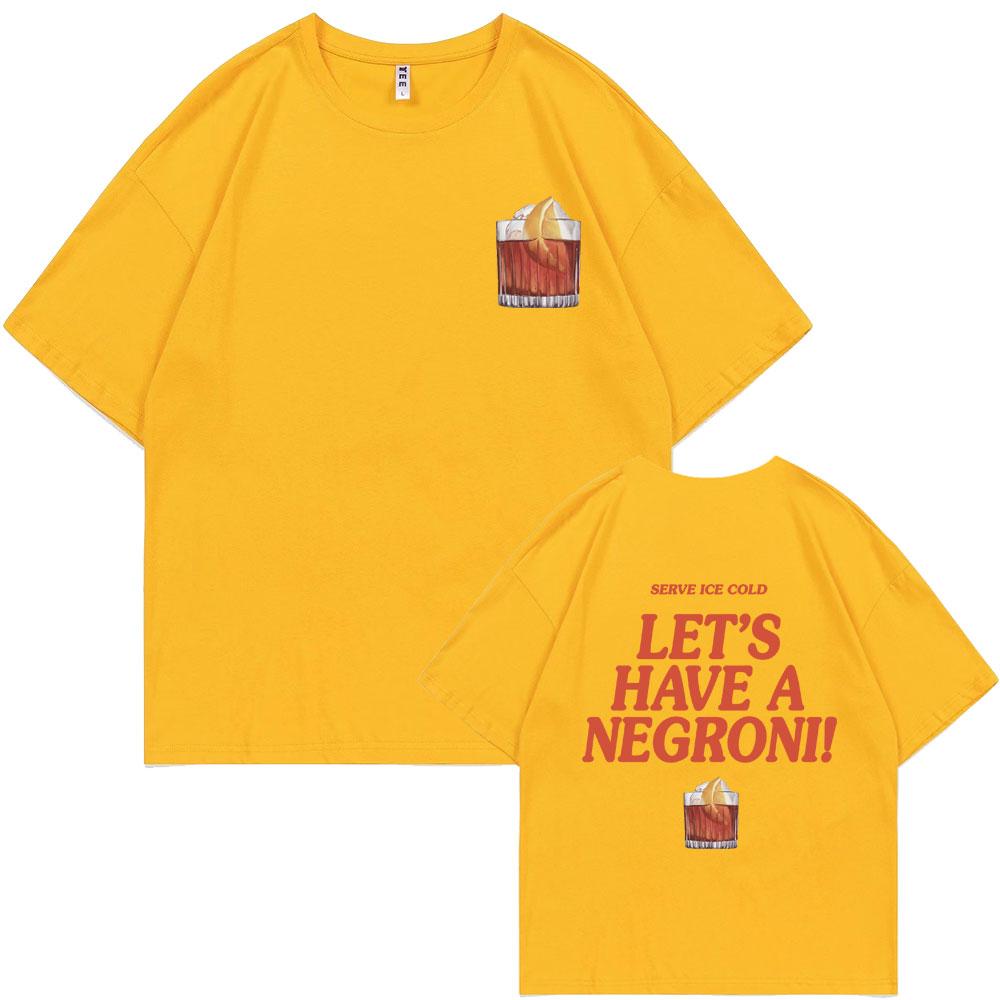 Serve Ice Cold Let's Have A Negroni Graphic Print T-shirt Men Women Fashion Vintage Oversized Tshirt Male Casual Funny T Shirts