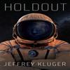 Holdout by Jeffrey Kluger Hardback Book 9780593184691