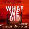 What We Did by Natalie Chandler Paperback Book 9781472291752