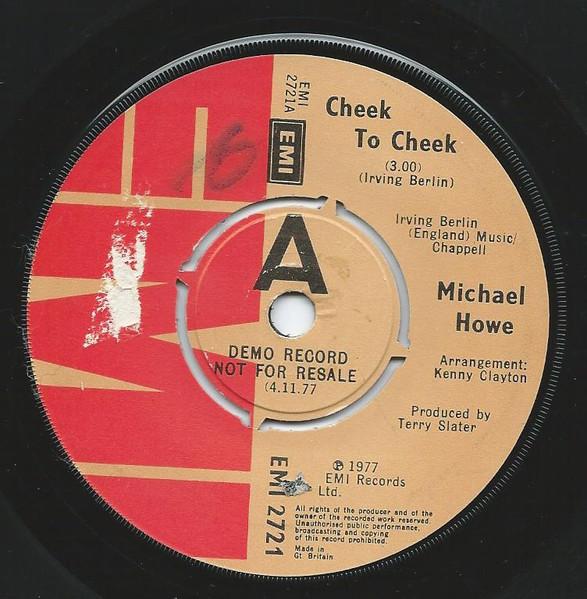

7inch Record MICHAEL HOWE - Cheek To Cheek EMI2721PROMO EMI 1977 UK Pop Used