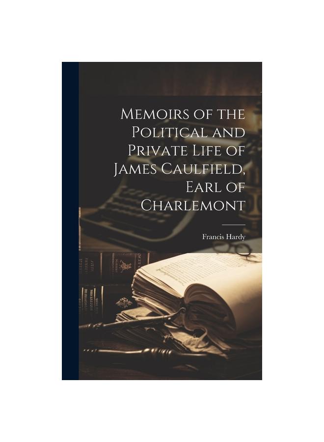 Memoirs of the Political and Private Life of James Caulfield, Earl of Charlemont Kitabı