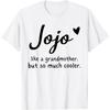 Jojo Like A Grandmother But So Much Cooler Funny Grandma T-Shirt(1)