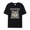 Funny Cat Born To Dilly Dally Forced To Lock In T-shirt