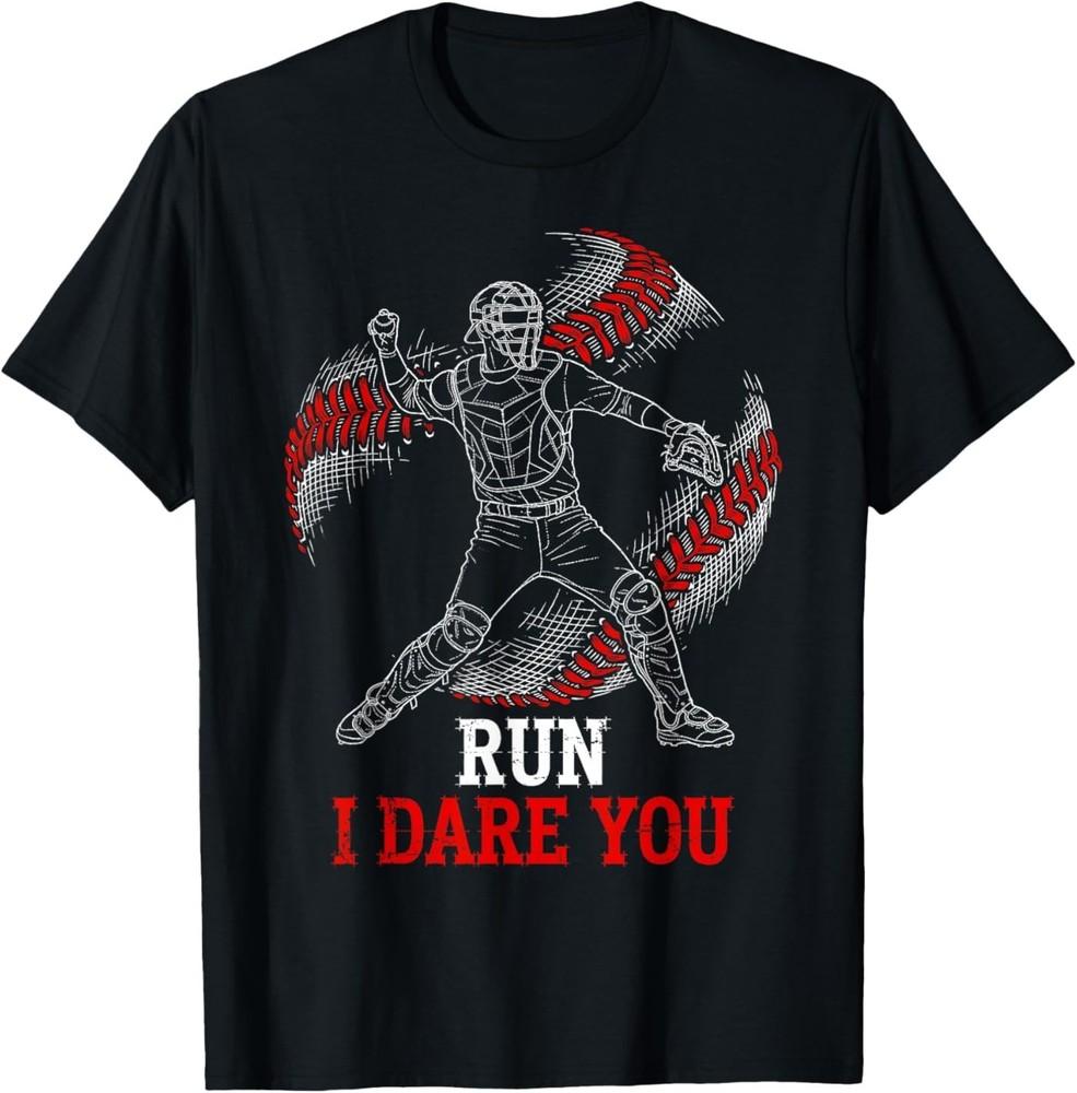 Run I Dare You Funny Baseball Catcher Graphic T‑Shirt