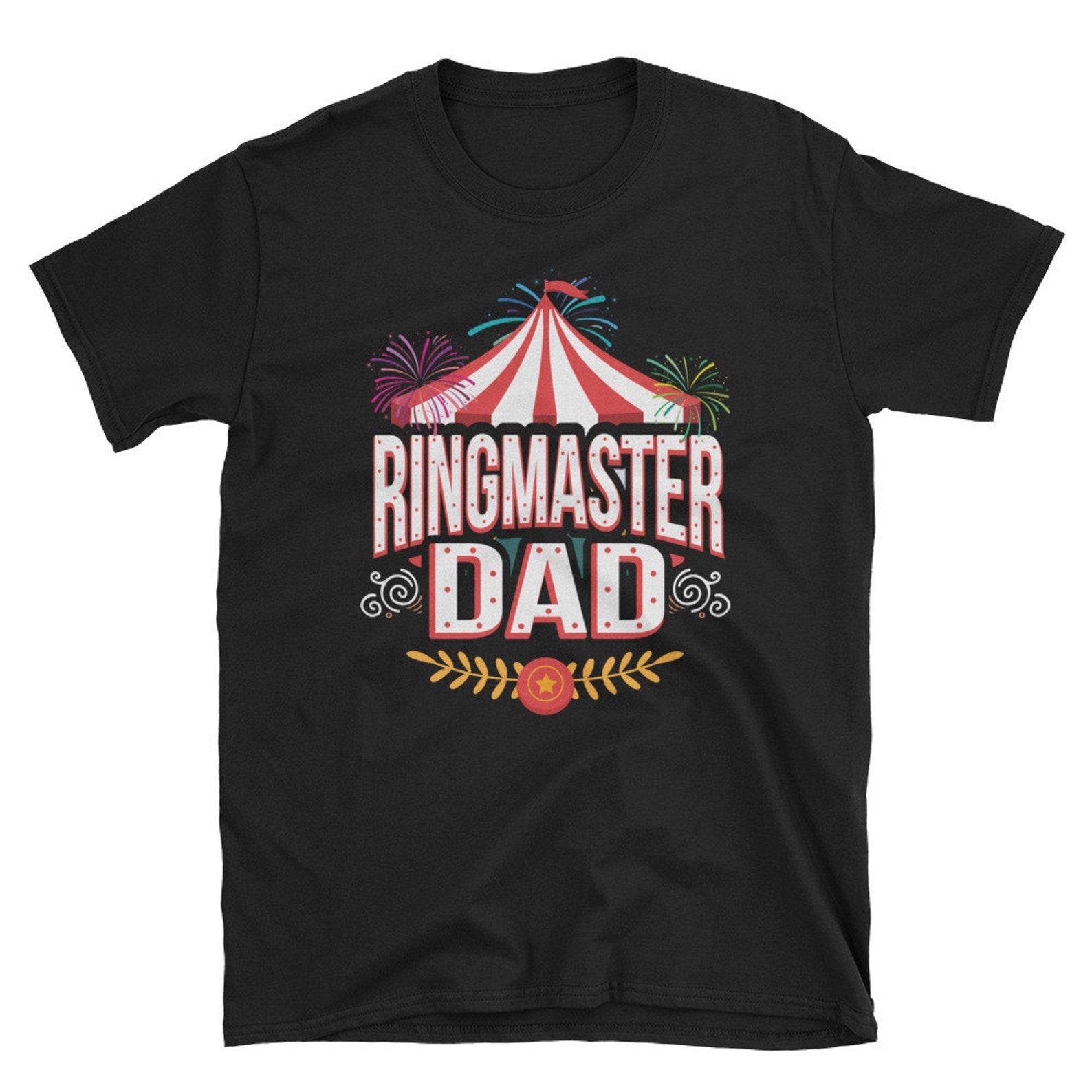 Ringmaster Dad Circus Shirt Carnival Birthday Party T Shirt Gift 4XL