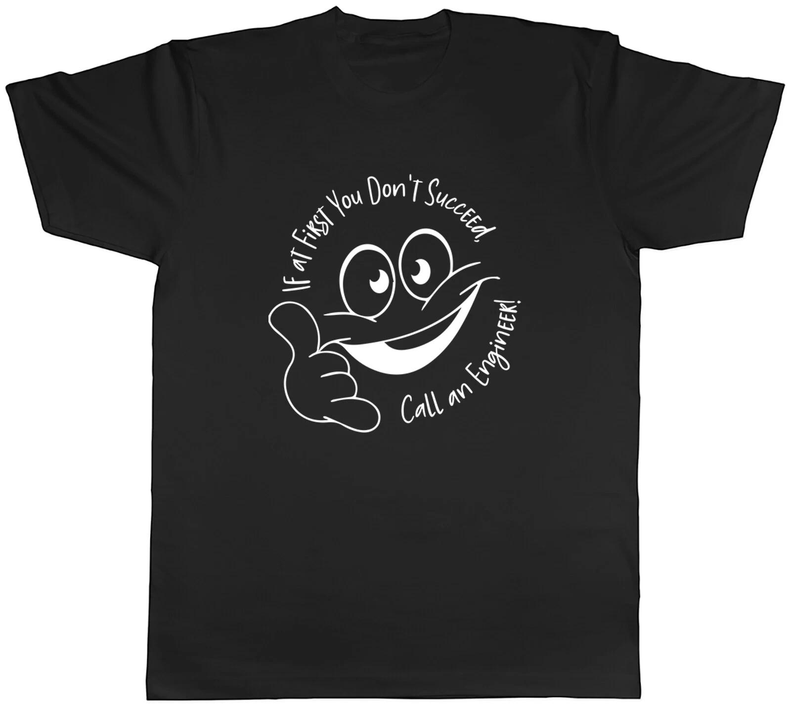 If at First You Don t Succeed Mens T-Shirt Call an Engineer Funny Tee Gift XXXL