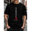 Men's Black Crew Neck Short Sleeve T-Shirt With Vertical Im Possible Not Today Letter Graphic Print For Casual Streetwear