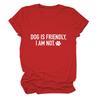 Casual crew neck T-shirt DOG IS FRIENDLY summer comfortable loose short-sleeved top