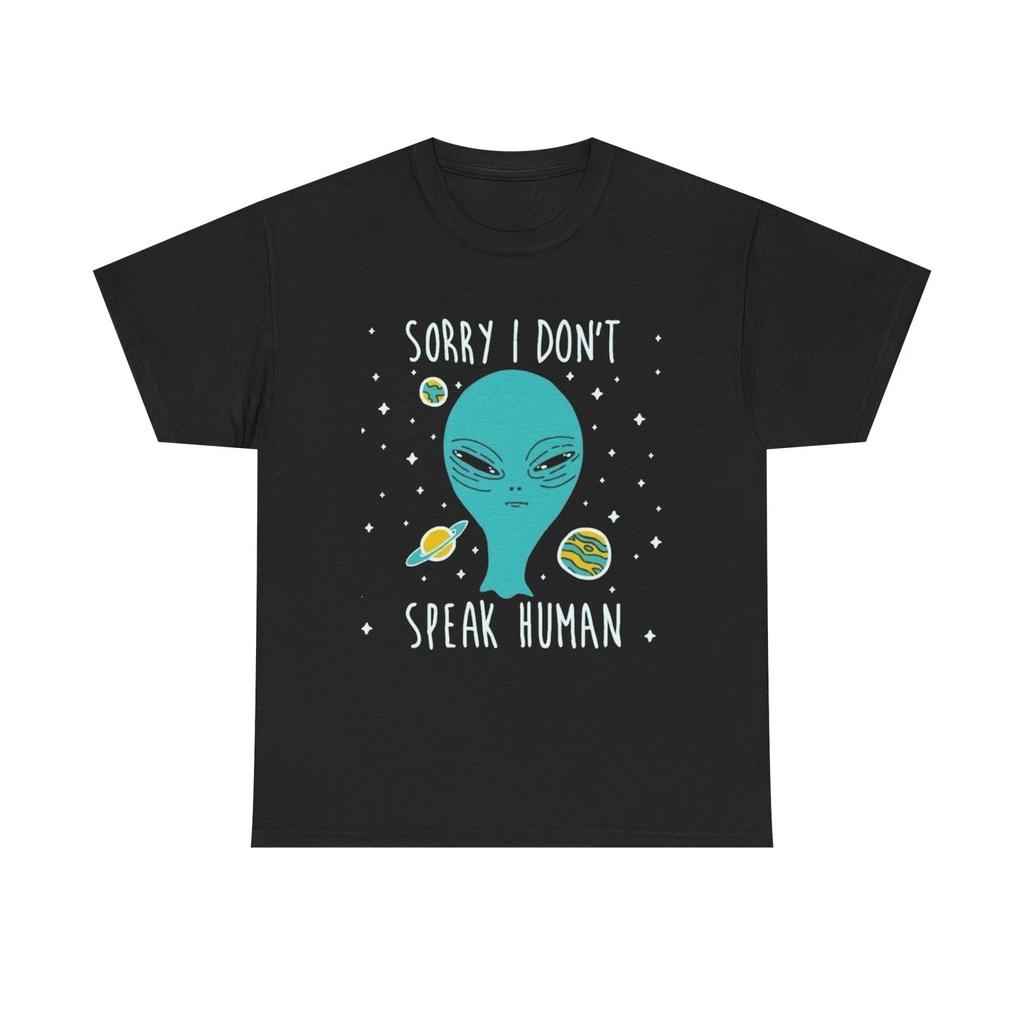 Sorry I Don't Speak Human Aliens Funny Graphic T-Shirt Cotton New Gift Vintage