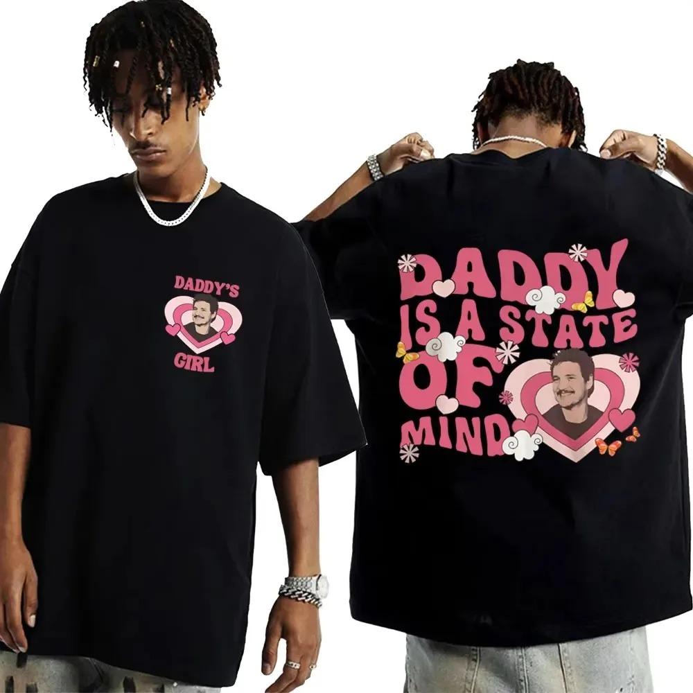 2026 Pedro Pascal Daddy Is A State of Mind T-Shirt Movie TV Actor Cotton Short Sleeve Summer Casual Streetwear Tops Unisex 4XL