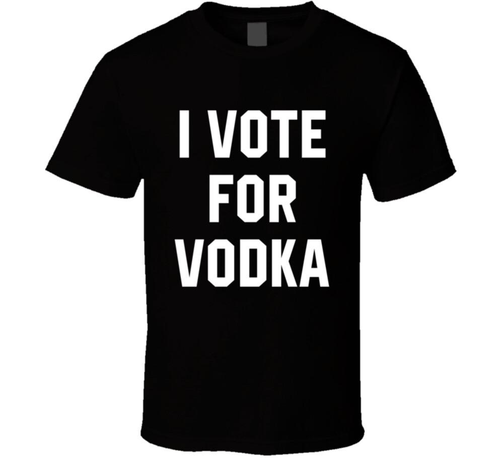 I Vote For Vodka Funny T Shirt Mens Womens Tees Top S