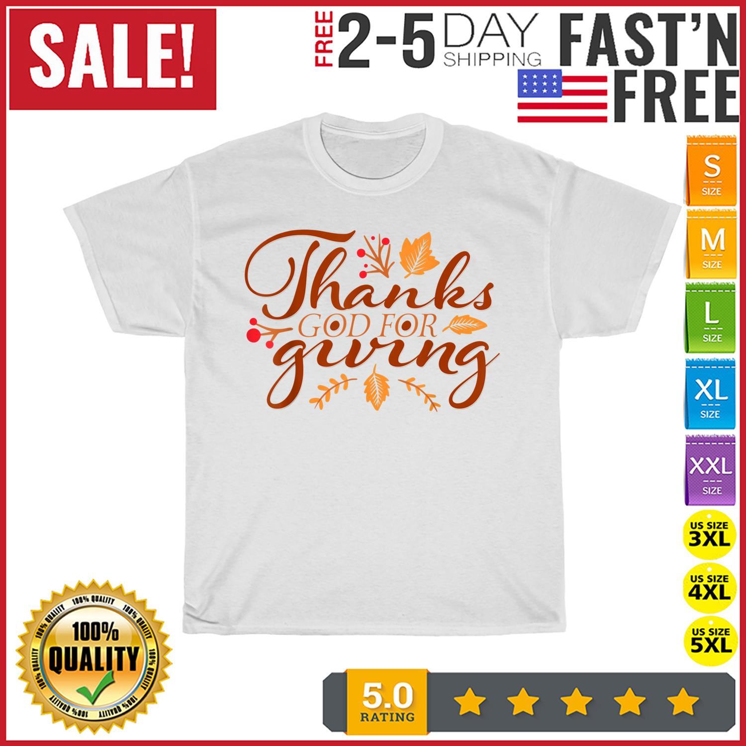 Thanks God For Giving Happy Thanksgiving Day Family Present T Shirt Mens Womens Tees Top Men Women 3XL