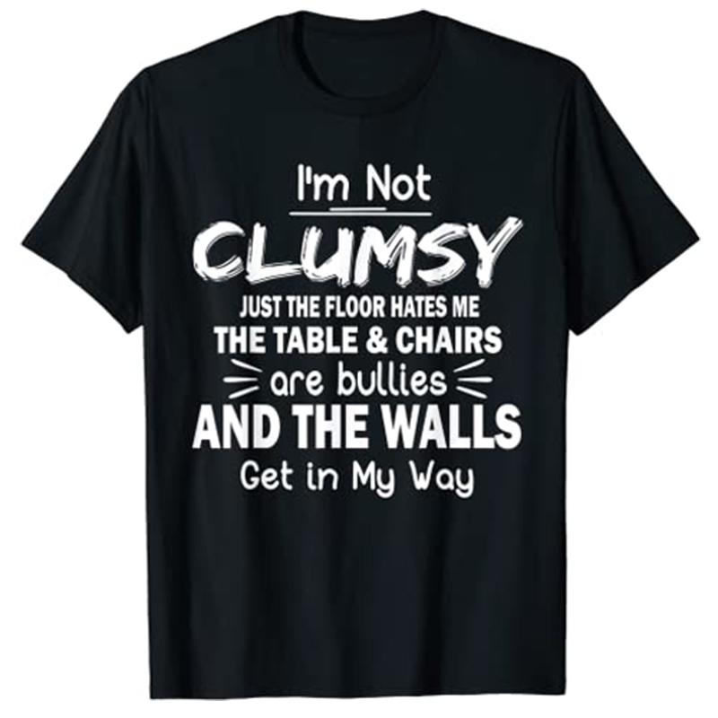 I m Not Clumsy Funny Sayings Sarcastic Men Women Boys Girls T-Shirt S разноцветный