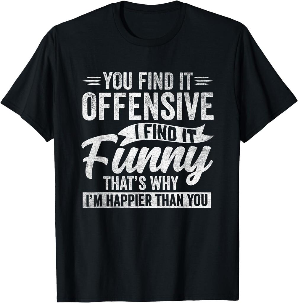Funny Adult Humor Sarcastic Offensive Happy Feeling Quote T-Shirt