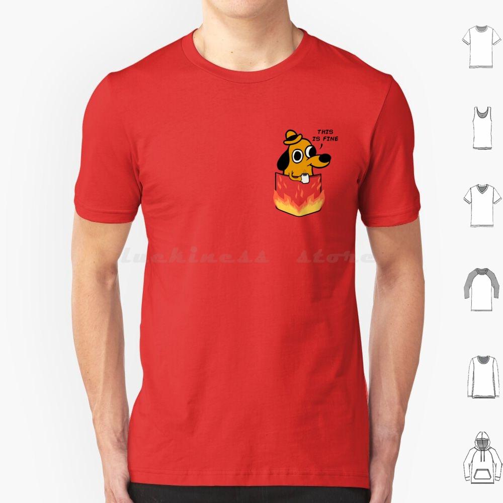 This Is Fine T Shirt Men Women Kids 6xl This Is Fine Meme Meme Dog Pet Coffee Animal Melonseta Fire Gunshow On Fire
