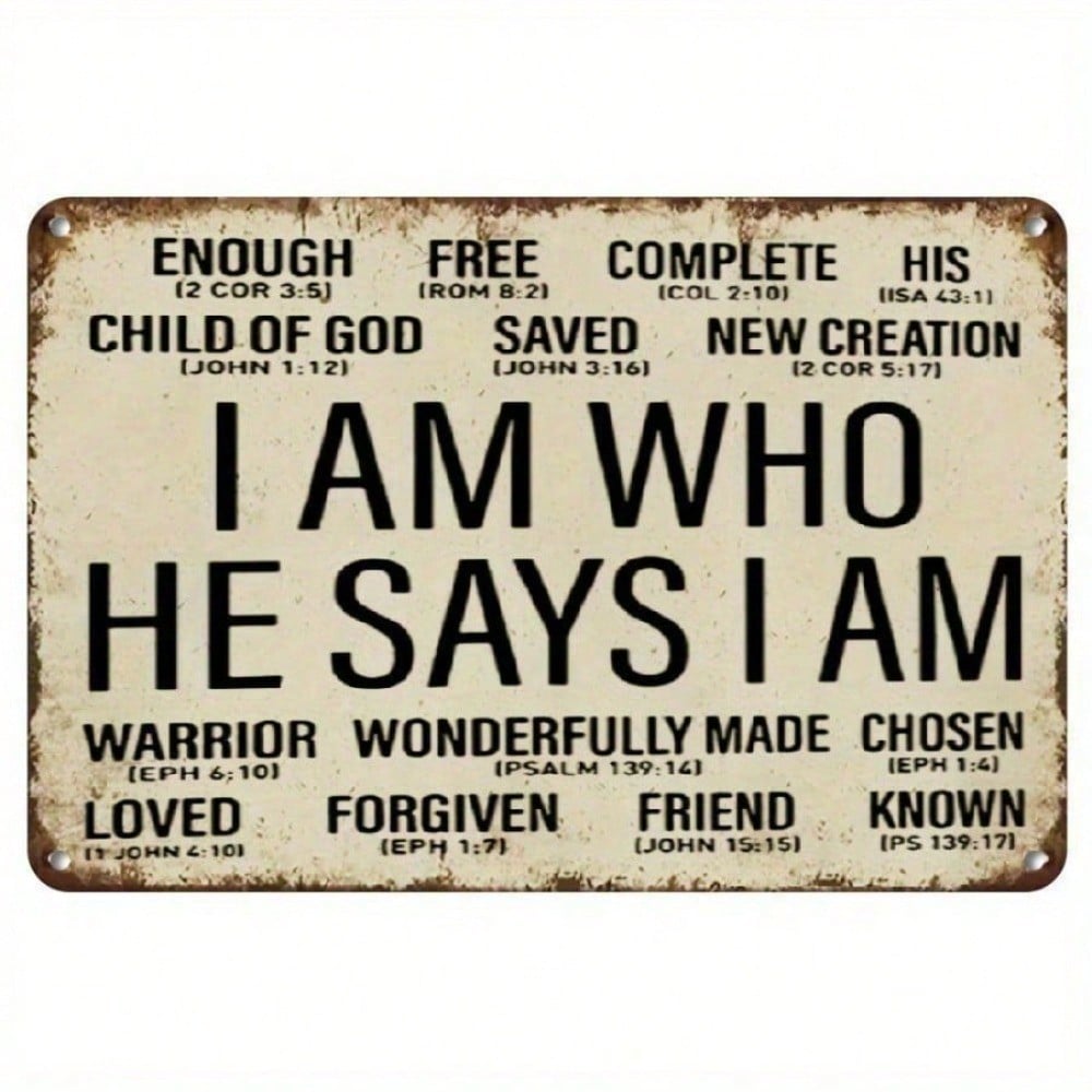 Tin Sign I AM WHO HE SAYS I AM Christian Metal Wall Decor with Bible Verses Rustic Distressed Home Office Church Art 20X30CM