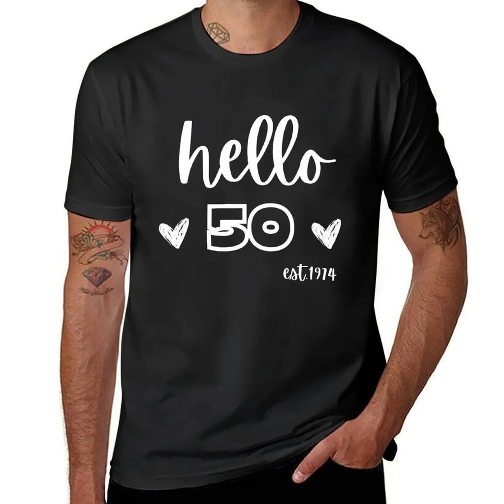50th Birthday Funny Hello 50 Years Old Est 1974 Born In 1974 TShirt quickdrying graphics mens t shirt
