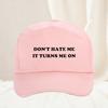 Dont Hate Me It Turns Me On Baseball Cap Outdoor Hunting Camping Adjustable Dad Unisex Women Vintage Sun Visors Snapback Cap