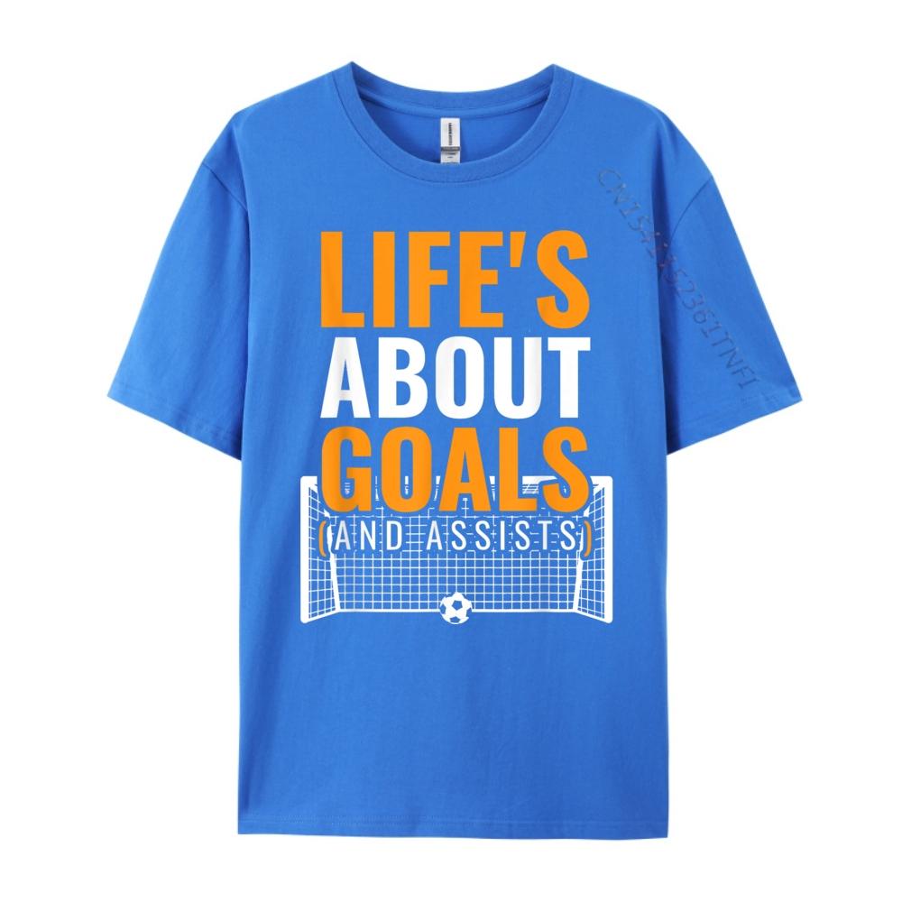 Soccer Shirt For Life About Goals Soccer Graphic T Shirts Men Cotton Women T Shirts For Men Mardi Gras