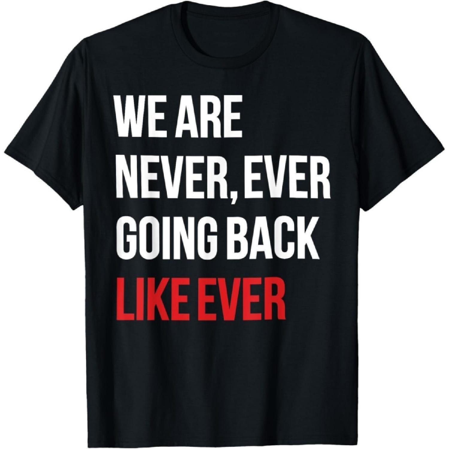 PIHEXIU We are Never Ever Going Back Like Ever Feminist T-Shirt S