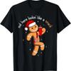 Unisex Out Here Looking Like A Snack Funny BouJee Xmas Gingerbread T-Shirt