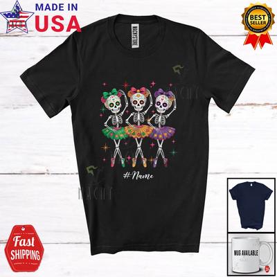 Custom Name Three Ballet Skeleton Dancer; Dia De Los Muertos Women Family Shirt