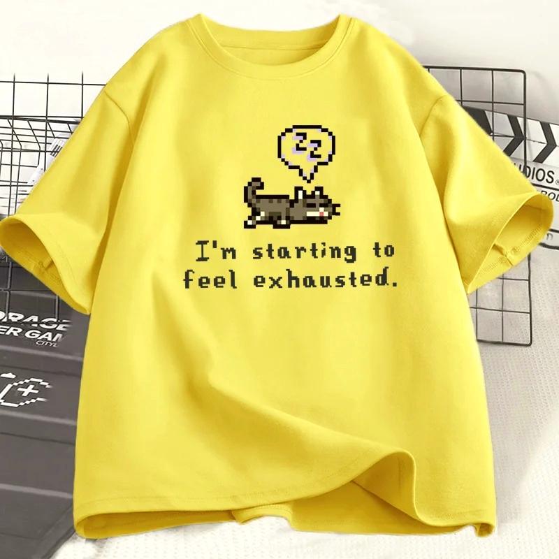 Im Starting To Feel Exhaustedgraphci TShirt Stardew Valley Sleepy Cat Print T Shirt Gamer Lover Short Sleeve Women Top Clothing