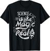 Science Is Like Magic But Real Saying Scientist Research T-Shirt
