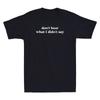 Dont Hear What I Didnt Say Funny Minimalist Autism Awareness Quote Unisexs Tshirt