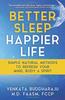 Bok Better Sleep, Happier Life : Simple Natural Methods To Refresh Your Mind, Body, and Spirit