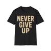 Motivational T-Shirt, Never Give Up, Inspirational Gift, Fitness Apparel, [...]