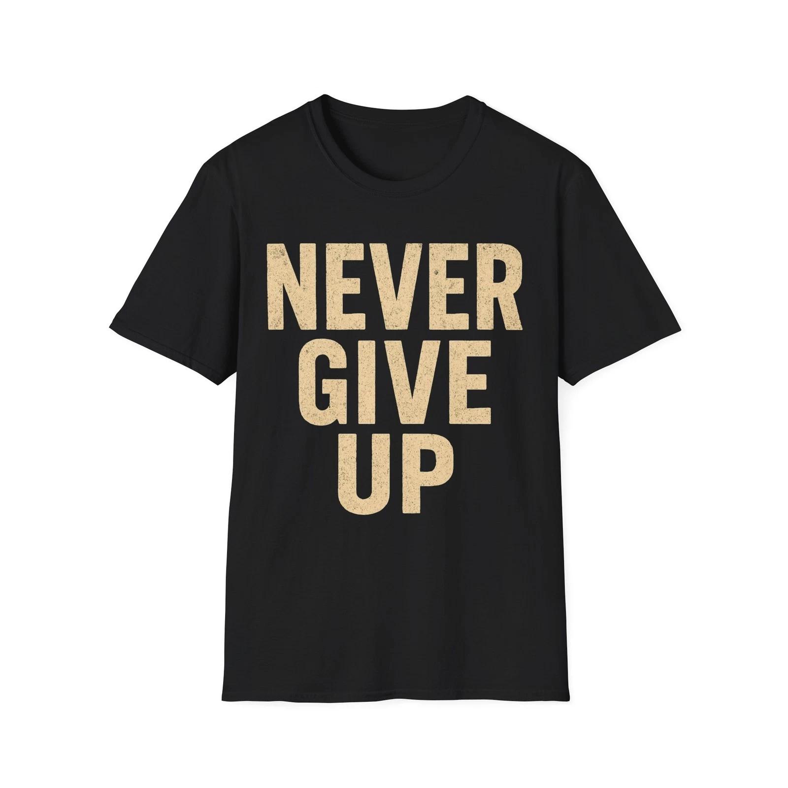 Motivational T-Shirt, Never Give Up, Inspirational Gift, Fitness Apparel, [...] S