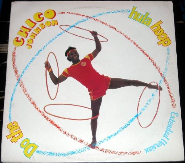 

7inch Record CHICO JOHNSON - Do The Hula Hoop - Extended Version PANT2 MCA Records 1984 UK Rap & Hip-Hop/R&B Used