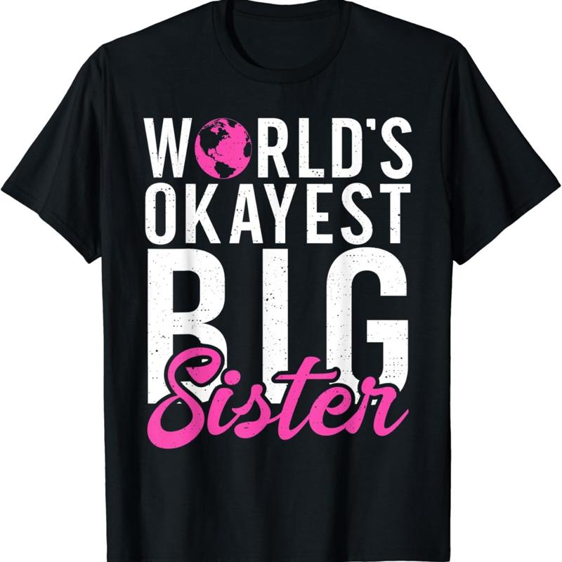 Worlds okayest Big Sister T Shirt