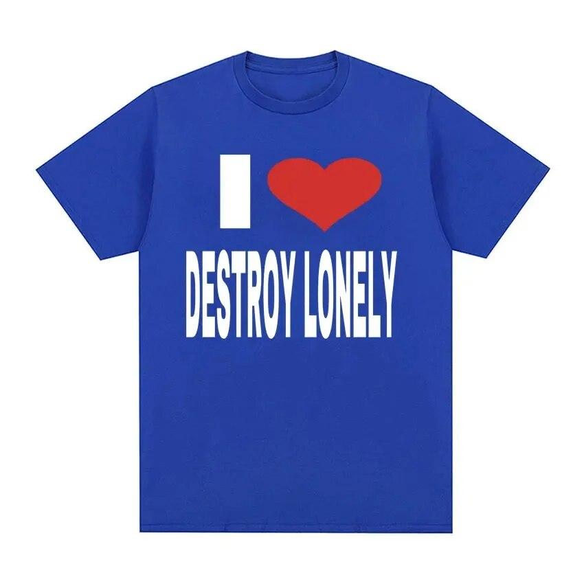 I Love Destroy Lonely Print Grafické tričko Letní Unisex Dámské topy Vysoce kvalitní tričko 100% bavlna Oversized trička Streetwear