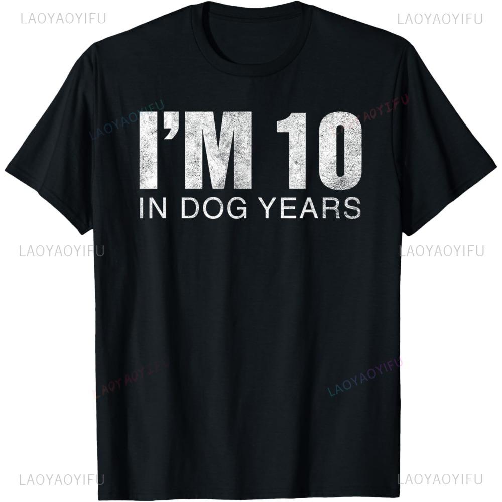 I m 10 in Dog Years Graphic T-shirt S