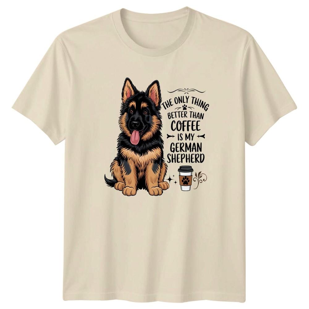 The Only Thing Better Than Coffee TShirt GerUnisex Shepherd Dog Birthday Gift