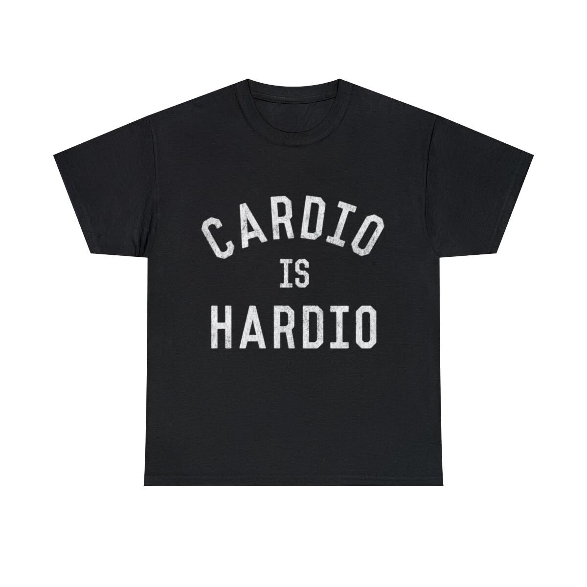 Cardio Is Hardio Graphic Tee Shirt, S-5XL L
