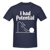 Unisex I Had Potential Lustiges T-Shirt Vintage Baumwolle Rundhals-Shirts