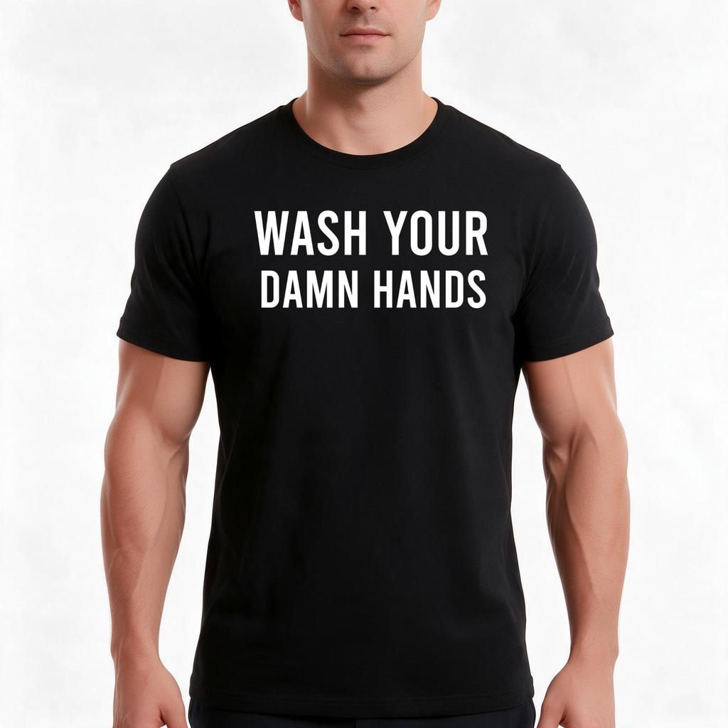 Wash Your Damn Hands Funny Tshirt Summer Casual Cotton Tee Oversized Streetwear Tops Vintage Graphic Print Unisex Unisex Unisex